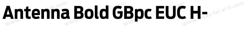 Antenna Bold GBpc EUC H字体转换
